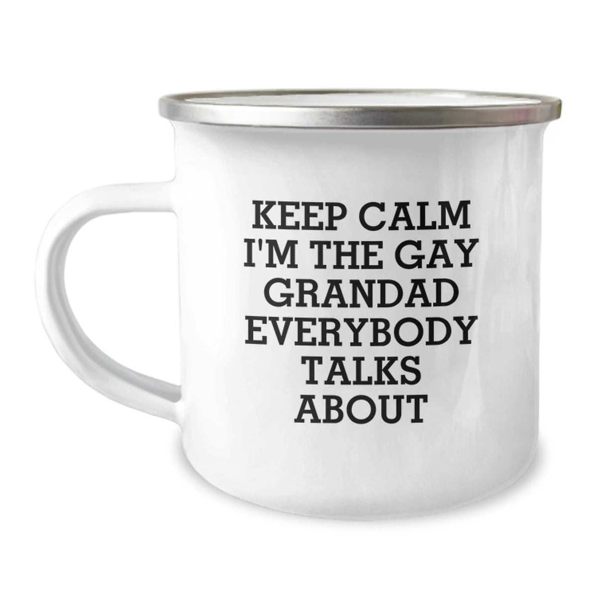 Funny Grandad Camping Mug, Keep Calm I'm The Gay Grandad Everybody Talks About, Unique Gifts from Friends to Grandad for Graduation - Image 1