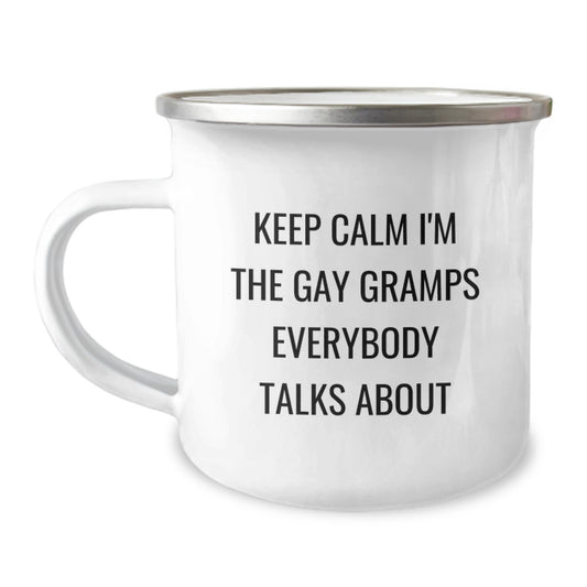 Funny Gramps Gifts, Keep Calm I'm The Gay Gramps Everybody Talks About, Camping Mug for Birthday, Gifts from Men to Gramps - Image 1