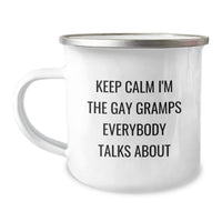 Load image into Gallery viewer, Funny Gramps Gifts, Keep Calm I'm The Gay Gramps Everybody Talks About, Camping Mug for Birthday, Gifts from Men to Gramps - Image 1

