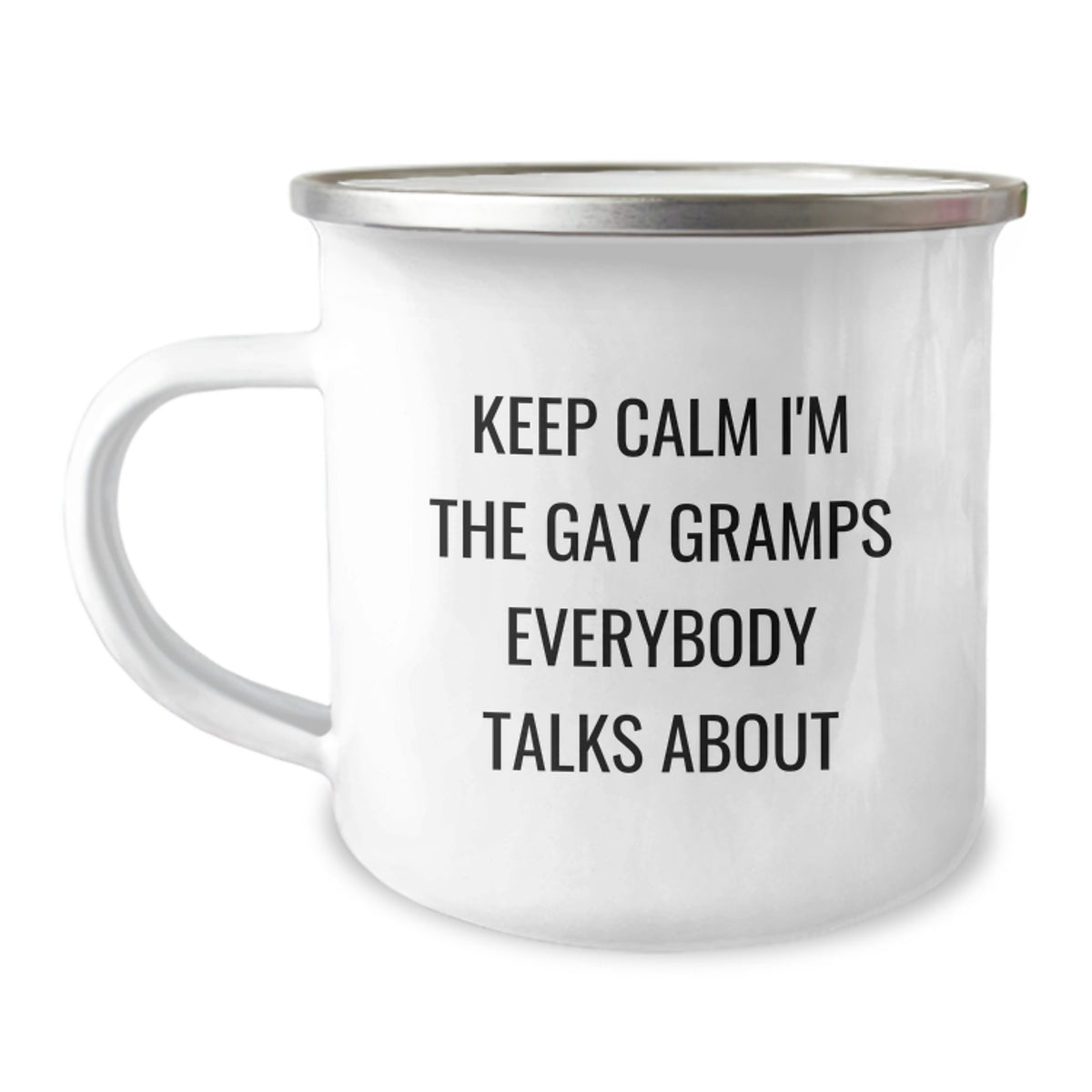 Funny Gramps Gifts, Keep Calm I'm The Gay Gramps Everybody Talks About, Camping Mug for Birthday, Gifts from Men to Gramps - Image 1