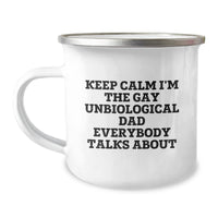 Load image into Gallery viewer, Funny Unbiological Dad Gifts from Men for Unbiological Dad&#39;s Birthday - Keep Calm I&#39;m The Gay Unbiological Dad Everybody Talks About Camping Mug - Image 1
