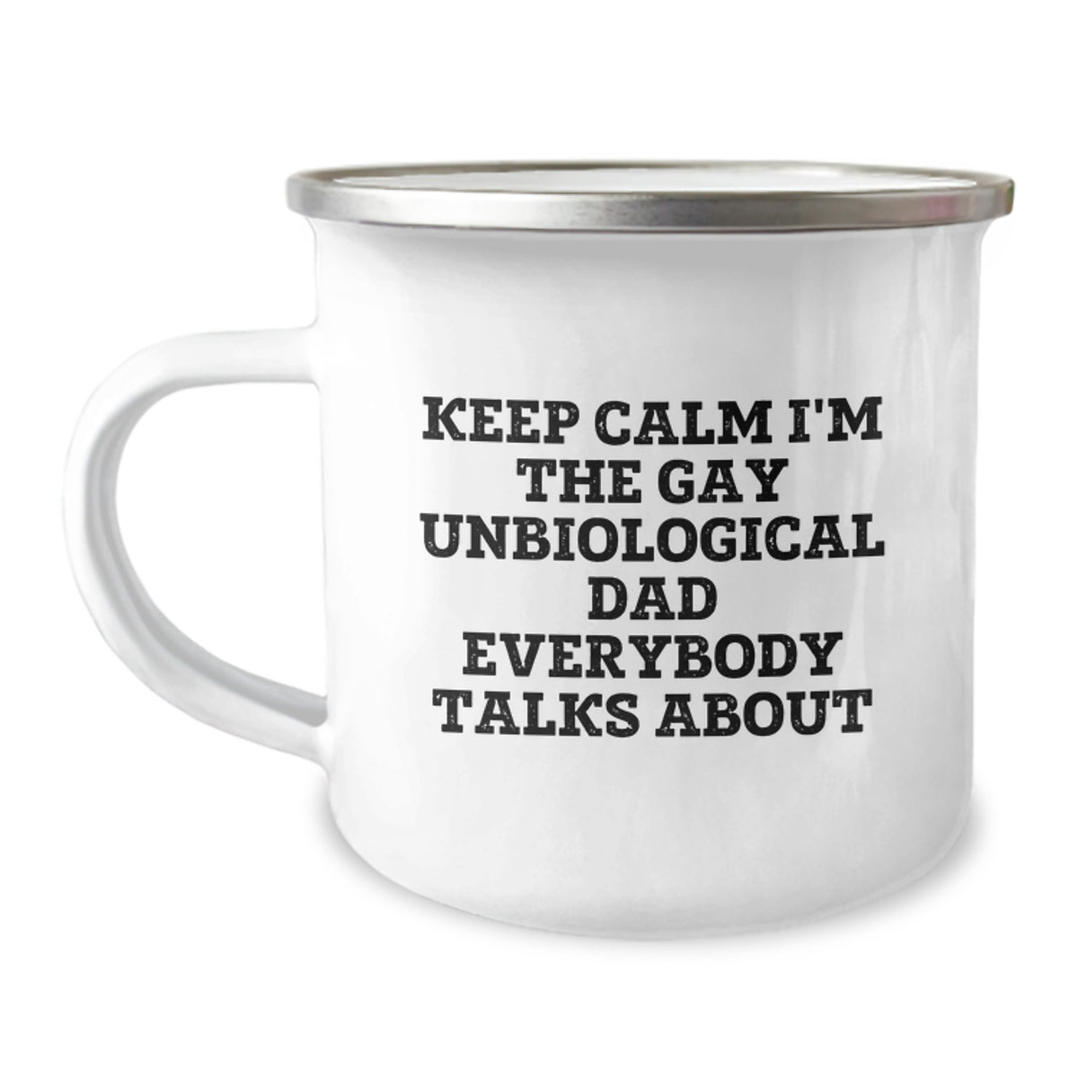 Funny Unbiological Dad Gifts from Men for Unbiological Dad's Birthday - Keep Calm I'm The Gay Unbiological Dad Everybody Talks About Camping Mug - Image 1