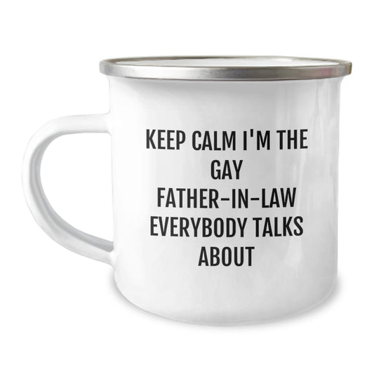 Funny Father-in-law Gifts, Keep Calm I'm The Gay Father-in-law Everybody Talks About Camping Mug, Birthday Unique Gifts from Men to Father-in-law - Image 1