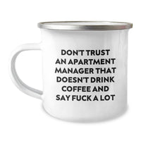 Load image into Gallery viewer, Funny Apartment Manager Gifts, Don&#39;t Trust An Apartment Manager That Doesn&#39;t Drink Coffee And Say F--k A Lot, 12 oz Camping Mug for Apartment Manager Graduation Gifts from Friends and Family - Image 1
