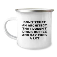 Load image into Gallery viewer, Funny Architect Gifts for Him from Friends, Unique Camping Mug for Graduation, &#39;Don&#39;t Trust An Architect That Doesn&#39;t Drink Coffee And Say F--k A Lot&#39;, 12 oz Stainless Steel with Enamel Finish - Image 1
