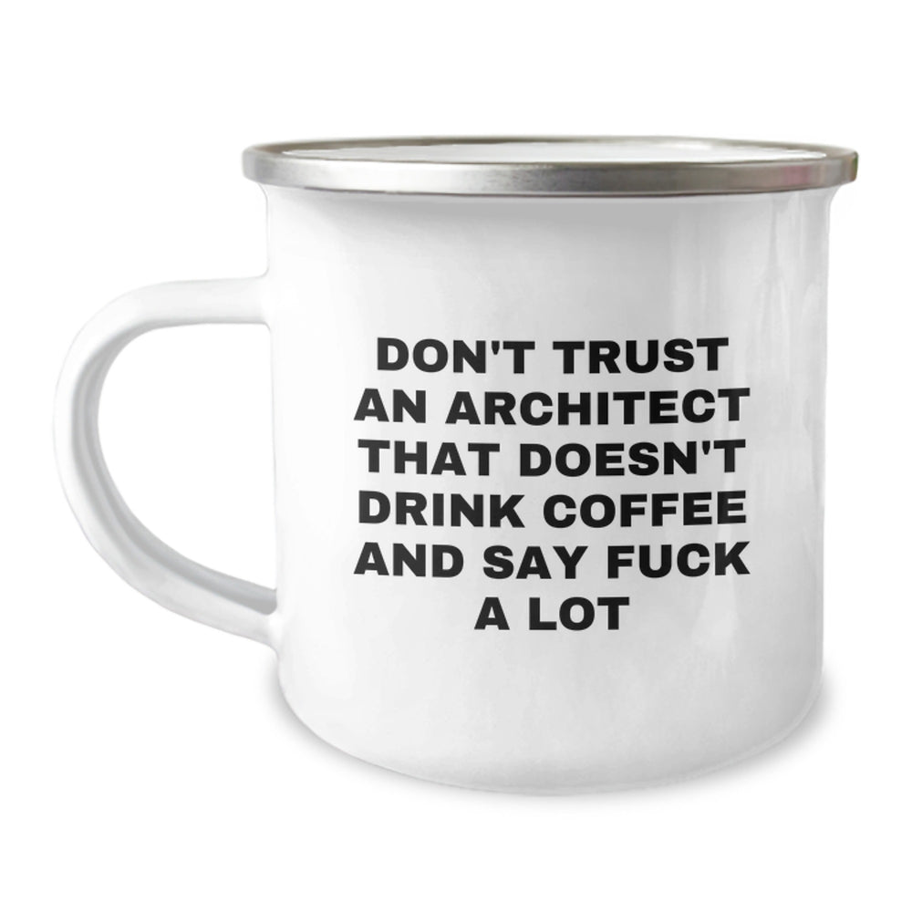 Funny Architect Gifts for Him from Friends, Unique Camping Mug for Graduation, 'Don't Trust An Architect That Doesn't Drink Coffee And Say F--k A Lot', 12 oz Stainless Steel with Enamel Finish - Image 1