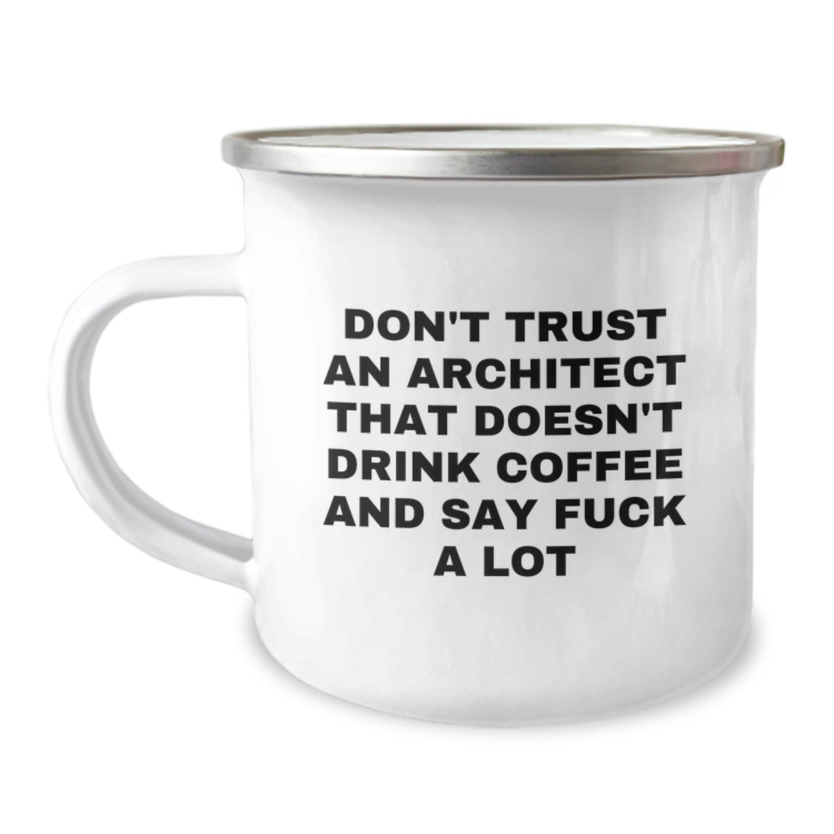 Funny Architect Gifts for Him from Friends, Unique Camping Mug for Graduation, 'Don't Trust An Architect That Doesn't Drink Coffee And Say F--k A Lot', 12 oz Stainless Steel with Enamel Finish - Image 1