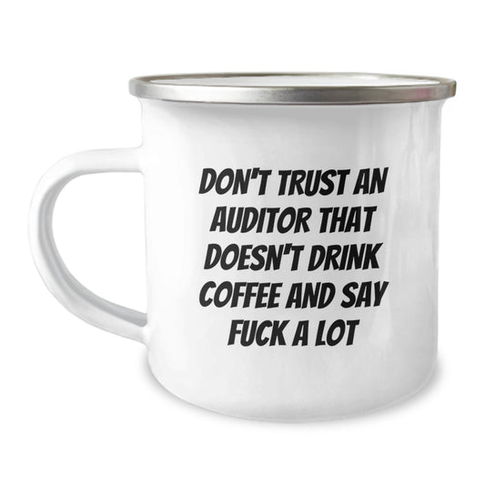Funny Auditor Gifts, Don't Trust An Auditor That Doesn't Drink Coffee And Say F--k A Lot, Camping Mug for Graduation, Gifts from Friends, Gifts for Auditor - Image 1