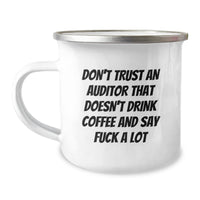 Load image into Gallery viewer, Funny Auditor Gifts, Don&#39;t Trust An Auditor That Doesn&#39;t Drink Coffee And Say F--k A Lot, Camping Mug for Graduation, Gifts from Friends, Gifts for Auditor - Image 1
