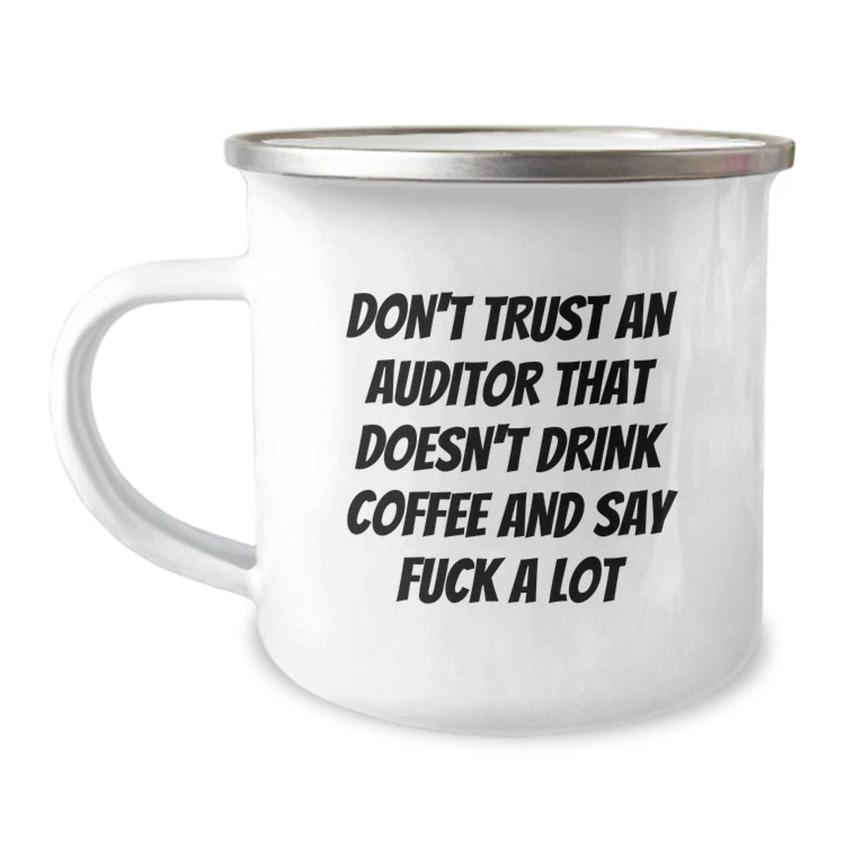 Funny Auditor Gifts, Don't Trust An Auditor That Doesn't Drink Coffee And Say F--k A Lot, Camping Mug for Graduation, Gifts from Friends, Gifts for Auditor - Image 1