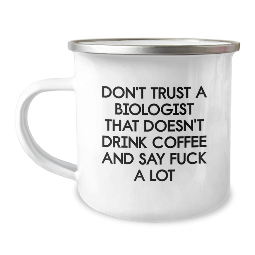 Funny Biologist Gifts for Graduation - Camping Mug for Coffee Lovers, Don't Trust A Biologist That Doesn't Drink Coffee And Say F--k A Lot, Gifts from Family to Friends - Image 1