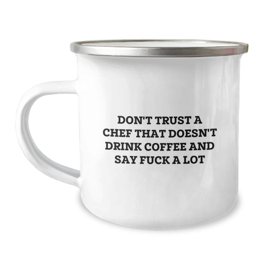 Funny Chef Gifts from Friends for Graduation - Don't Trust a Chef Quote on Camping Mug, 12 oz Stainless Steel Enamel Finish - Image 1