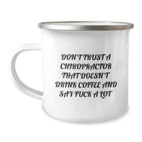 Load image into Gallery viewer, Funny Chiropractor Gifts from Friends for Birthday, &#39;Don&#39;t Trust A Chiropractor That Doesn&#39;t Drink Coffee And Say F--k A Lot&#39; Camping Mug - Image 1
