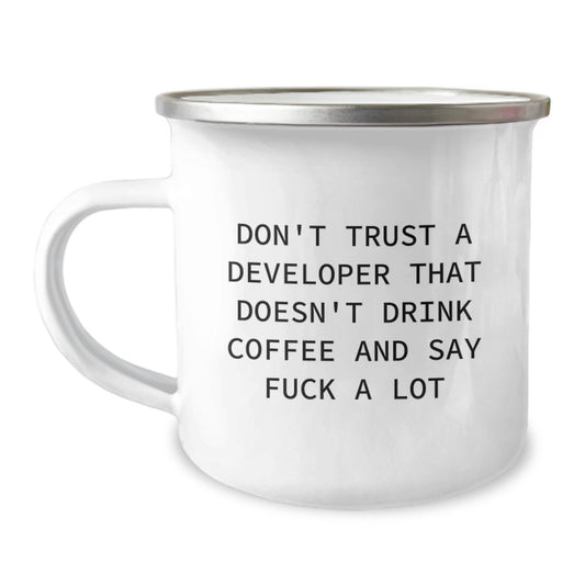 Funny Developer Gifts: Gifts from Friends for Developer, Enamel Camping Mug with Quote 'Don't Trust...' - Image 1