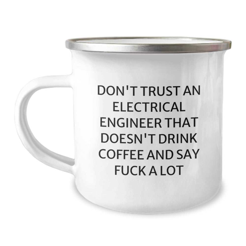 Funny Electrical Engineer Gifts - Camping Mug, 'Don't Trust An Electrical Engineer...' for Graduation, Gifts from Friends to Coworkers - Image 1