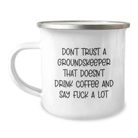 Load image into Gallery viewer, Funny groundskeeper Camping Mug, Gifts from Friends for Birthday, &#39;Don&#39;t Trust...&#39; Quote, 12 oz Stainless Steel with Enamel Finish - Image 1
