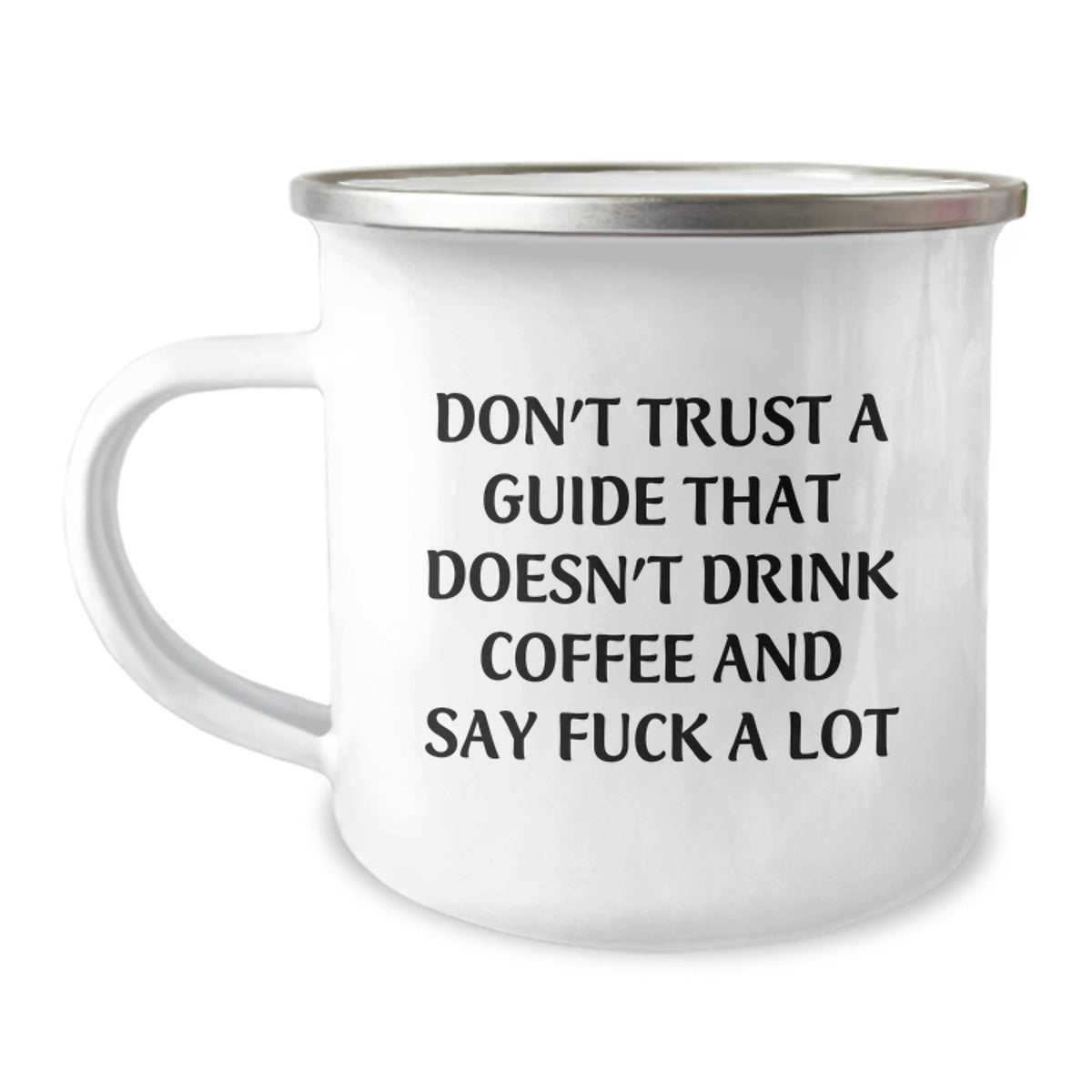 Funny Guide Gifts: Don't Trust A Guide That Doesn't Drink Coffee - Camping Mug for Guide Enthusiasts, Graduation Unique Gifts from Friends, Family, or Coworkers - Image 1