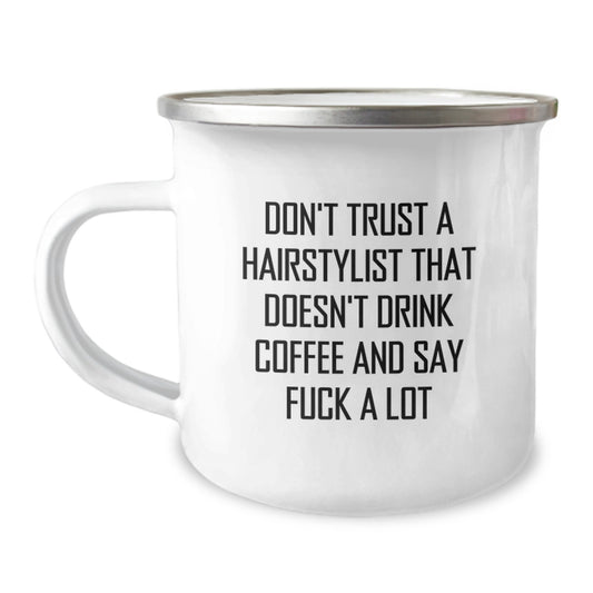 Funny Hairstylist Gifts from Friends, Gifts for Hairstylist, Don't Trust A Hairstylist That Doesn't Drink Coffee And Say F--k A Lot, Camping Mug for Graduation - Image 1