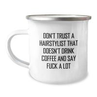 Load image into Gallery viewer, Funny Hairstylist Gifts from Friends, Gifts for Hairstylist, Don&#39;t Trust A Hairstylist That Doesn&#39;t Drink Coffee And Say F--k A Lot, Camping Mug for Graduation - Image 1
