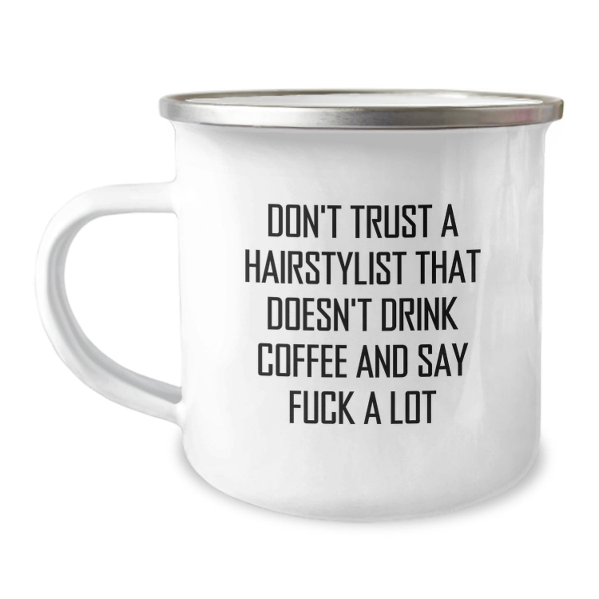 Funny Hairstylist Gifts from Friends, Gifts for Hairstylist, Don't Trust A Hairstylist That Doesn't Drink Coffee And Say F--k A Lot, Camping Mug for Graduation - Image 1