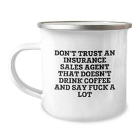 Load image into Gallery viewer, Funny Insurance Sales Agent Gifts for Men - Christmas Unique Camping Mug - &#39;Don&#39;t Trust An Insurance Sales Agent That Doesn&#39;t Drink Coffee And Say F--k A Lot&#39; - Image 1

