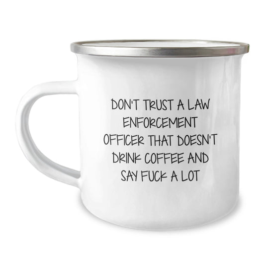 Funny Law Enforcement Officer Gifts for Men - Don't Trust A Law Enforcement Officer That Doesn't Drink Coffee And Say F--k A Lot - Christmas Unique Gifts from Friends to Law Enforcement Officer - Image 1