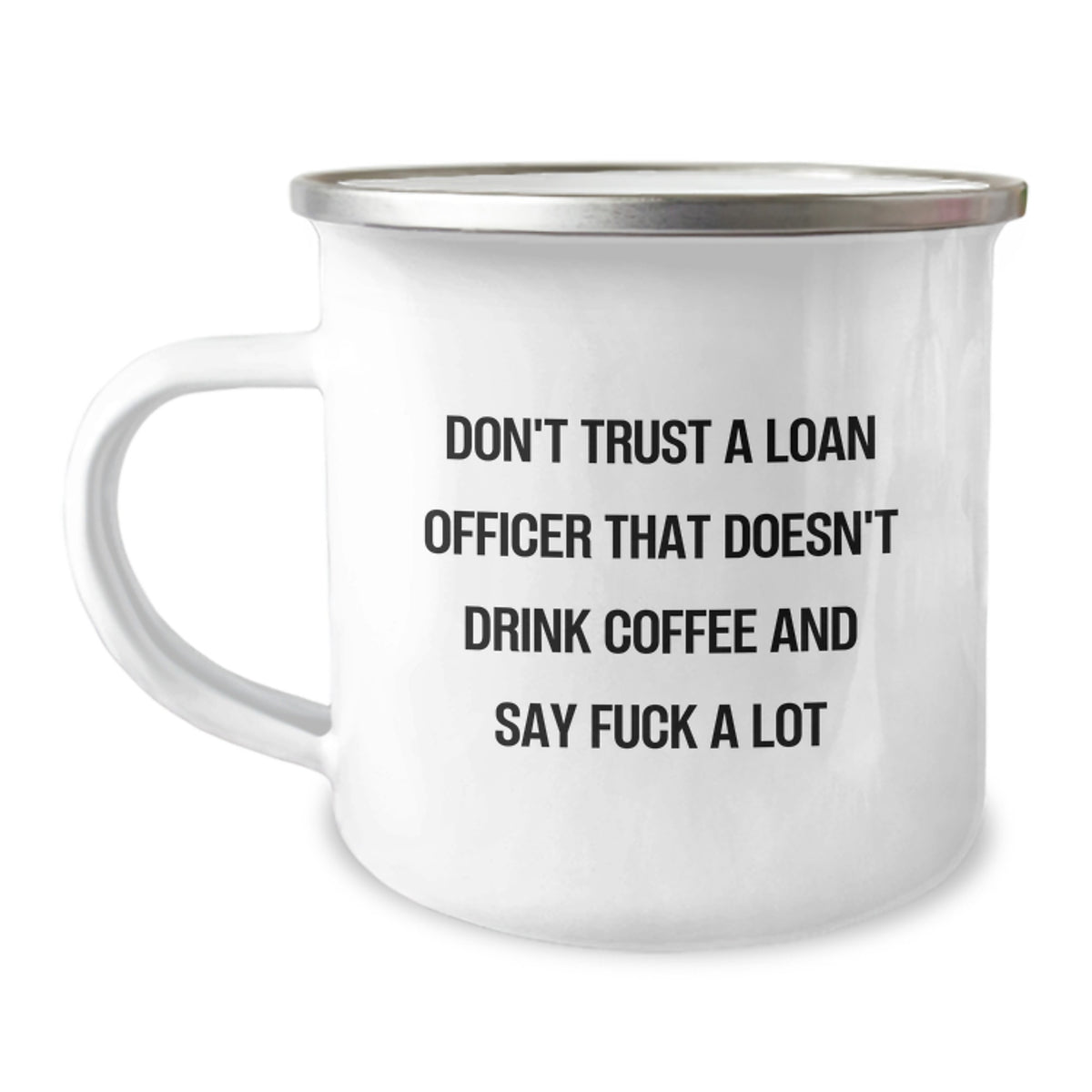 Funny Loan Officer Gifts from Friends - Don't Trust A Loan Officer That Doesn't Drink Coffee And Say 'F--k A Lot' - Birthday Unique Gifts for Loan Officer Men - Image 1