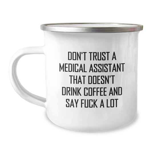 Funny Medical Assistant Gifts from Friends - Don't Trust A Medical Assistant That Doesn't Drink Coffee And Say 'F--k A Lot' - Medical Assistant Birthday Unique Gifts - Image 1