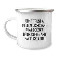 Load image into Gallery viewer, Funny Medical Assistant Gifts from Friends - Don't Trust A Medical Assistant That Doesn't Drink Coffee And Say 'F--k A Lot' - Medical Assistant Birthday Unique Gifts - Image 1
