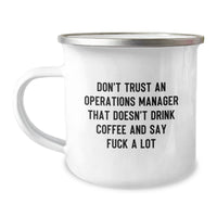 Load image into Gallery viewer, Funny Operations Manager Gifts, Don&#39;t Trust An Operations Manager That Doesn&#39;t Drink Coffee And Say &#39;F--k A Lot&#39;, Camping Mug for Birthday from Friends to Coworkers - Image 1
