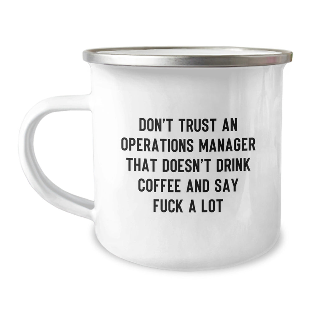 Funny Operations Manager Gifts, Don't Trust An Operations Manager That Doesn't Drink Coffee And Say 'F--k A Lot', Camping Mug for Birthday from Friends to Coworkers - Image 1