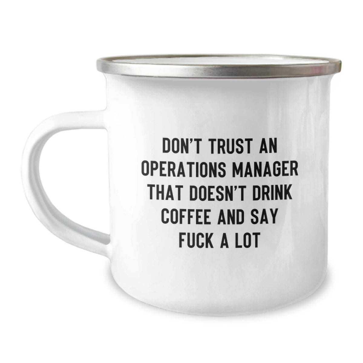 Funny Operations Manager Gifts, Don't Trust An Operations Manager That Doesn't Drink Coffee And Say 'F--k A Lot', Camping Mug for Birthday from Friends to Coworkers - Image 1