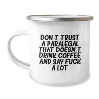 Load image into Gallery viewer, Funny Paralegal Gifts for Men - &#39;Don&#39;t Trust A Paralegal That Doesn&#39;t Drink Coffee&#39; Camping Mug, Gifts from Dad for Graduation, 12 oz Stainless Steel with Enamel Finish - Image 1
