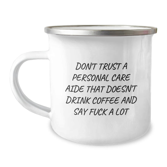 Funny Personal Care Aide Gifts from Friends, Camping Mug for Birthday, Don't Trust A Personal Care Aide That Doesn't Drink Coffee, Gifts for Her, Him, Coworkers, Family - Image 1