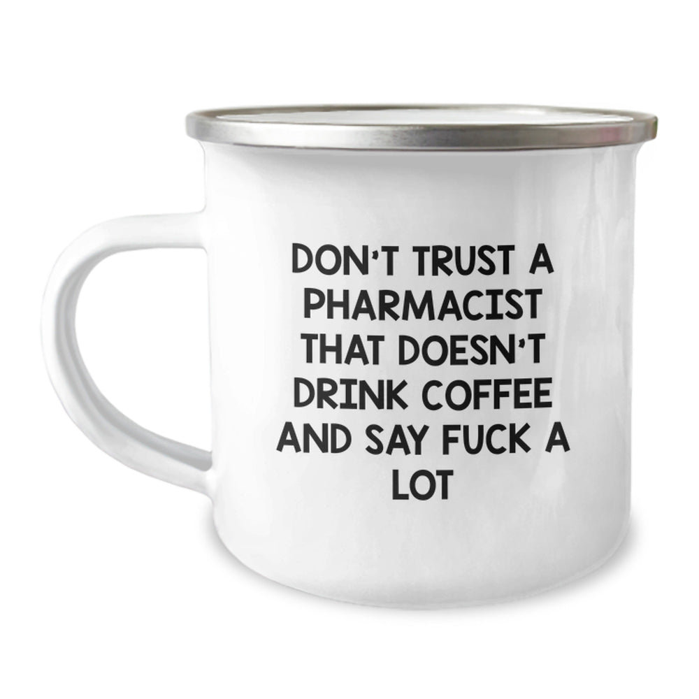 Funny Pharmacist Gifts for Birthday, Camping Mug for Men, Women, Friends, Coworkers, and Family - 'Don't Trust A Pharmacist That Doesn't Drink Coffee' Quote, 12 oz Stainless Steel with Enamel Finish - Image 1