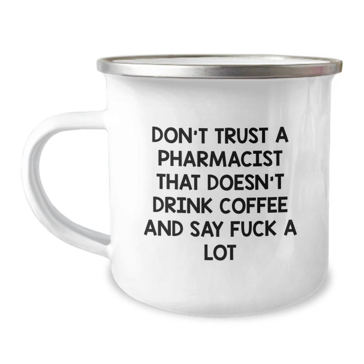 Funny Pharmacist Gifts for Birthday, Camping Mug for Men, Women, Friends, Coworkers, and Family - 'Don't Trust A Pharmacist That Doesn't Drink Coffee' Quote, 12 oz Stainless Steel with Enamel Finish - Image 1