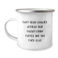 Load image into Gallery viewer, Police Officer Gifts, Funny Quote Camping Mug, Gifts from Friends for Men, Don&#39;t Trust a Cop Who Doesn&#39;t Drink Coffee, Unique Graduation Presents - Image 1
