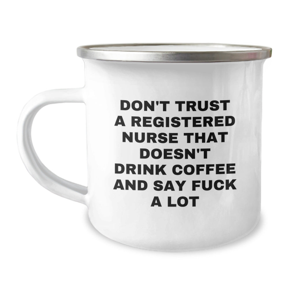 Funny Registered Nurse Gifts for Birthday - 'Don't Trust...' Quote Camping Mug, Gifts from Friends to Coworkers, 12 oz Stainless Steel with Enamel Finish - Image 1