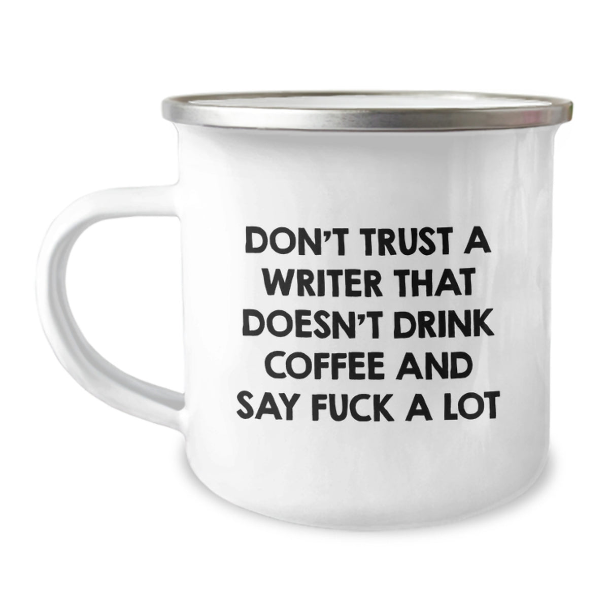 Writer Gifts from Friends - Don't Trust A Writer That Doesn't Drink Coffee And Say 'F--k A Lot' - Funny Camping Mug for Graduation - Image 1