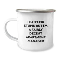 Load image into Gallery viewer, Funny Apartment Manager Gifts from Friends - &#39;I Can&#39;t Fix Stupid But I&#39;m A Fairly Decent Apartment Manager&#39; Quote Camping Mug for Birthday - Image 1
