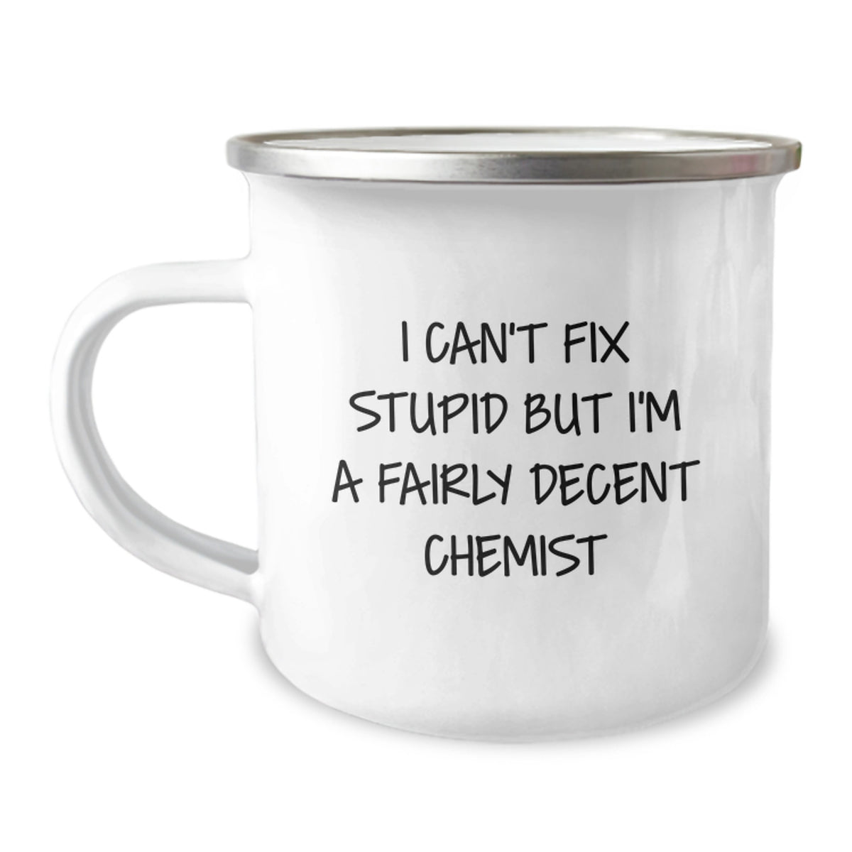 Funny Chemist Gifts for Birthday - Camping Mug with Quote 'I Can't Fix Stupid But I'm A Fairly Decent Chemist' from Men to Women, Friends, Coworkers, Family - Image 1