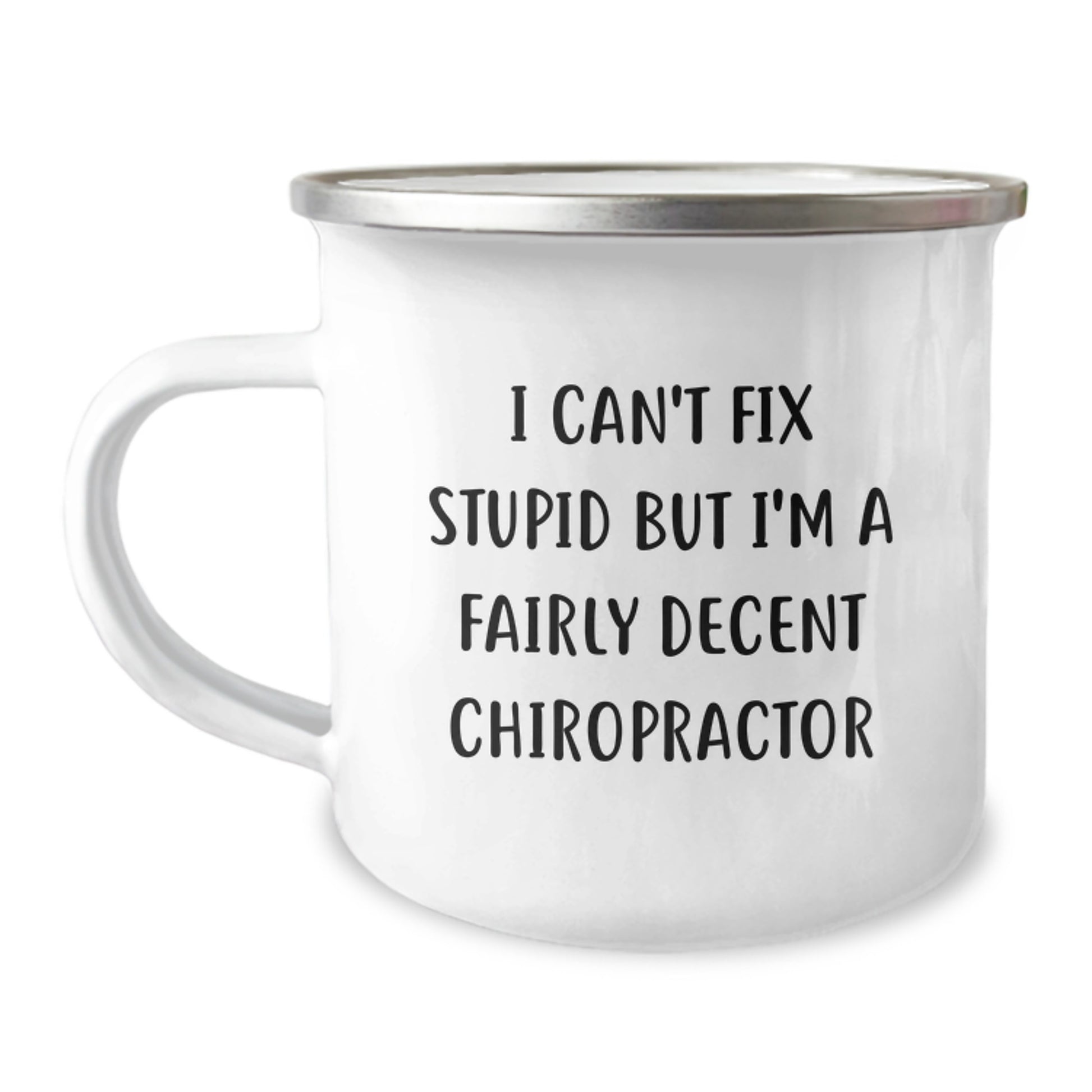 Funny Chiropractor Gifts from Friends - 'I Can't Fix Stupid But I'm A Fairly Decent Chiropractor' Birthday Unique Gifts for Chiropractors Men - Image 1