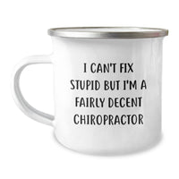Load image into Gallery viewer, Funny Chiropractor Gifts from Friends - 'I Can't Fix Stupid But I'm A Fairly Decent Chiropractor' Birthday Unique Gifts for Chiropractors Men - Image 1
