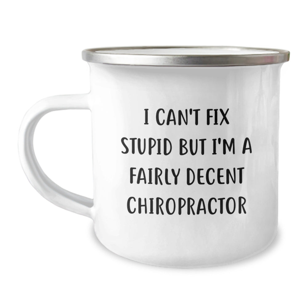 Funny Chiropractor Gifts from Friends - 'I Can't Fix Stupid But I'm A Fairly Decent Chiropractor' Birthday Unique Gifts for Chiropractors Men - Image 1