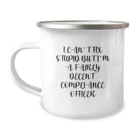 Load image into Gallery viewer, Funny Compliance Officer Gifts for Graduation - I Can&#39;t Fix Stupid But I&#39;m A Fairly Decent Compliance Officer, 12 oz Camping Mug from Friends to Coworkers - Image 1
