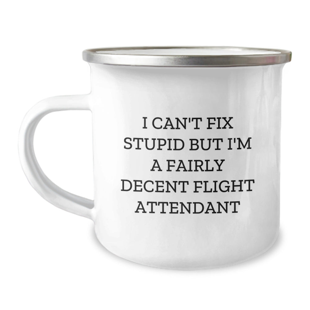 Funny Flight Attendant Gifts for Men and Women, Christmas Unique Mugs for Friends and Family, 'I Can't Fix Stupid But I'm A Fairly Decent Flight Attendant' Quote Camping Mug - Image 1