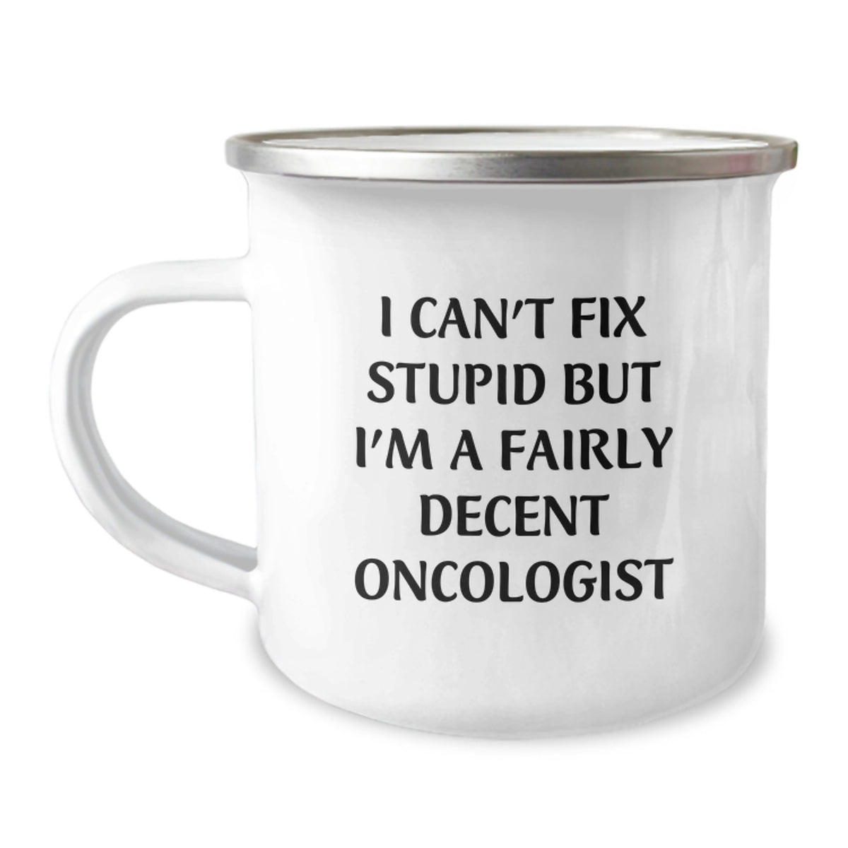 Oncologist Gifts Funny Mugs I Can't Fix Stupid But I'm A Fairly Decent Oncologist Gifts for Men from Coworkers - Image 1