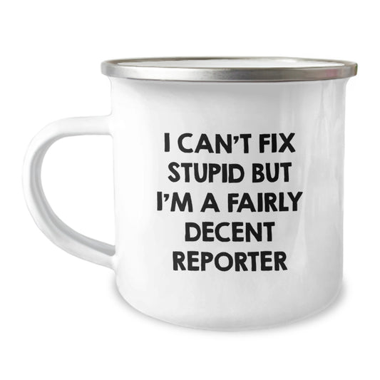 Funny Reporter Gifts: Inspirational Quote Camping Mug Gifts from Friends or Family for Reporter on Birthday - Image 1