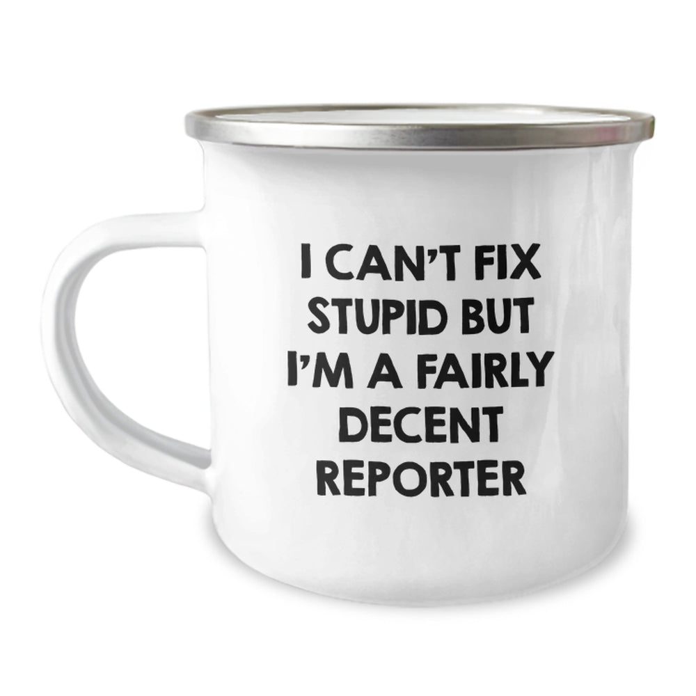 Funny Reporter Gifts: Inspirational Quote Camping Mug Gifts from Friends or Family for Reporter on Birthday - Image 1