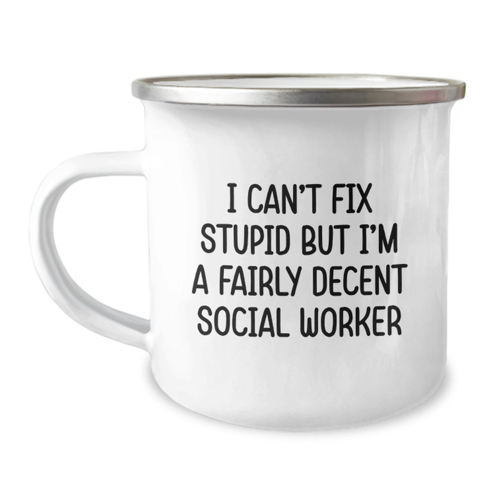 Social Worker Gift, Funny Camping Mug for Birthday, 'I Can't Fix Stupid But I'm A Fairly Decent Social Worker' Quote Gifts from Family and Friends to Social Worker - Image 1
